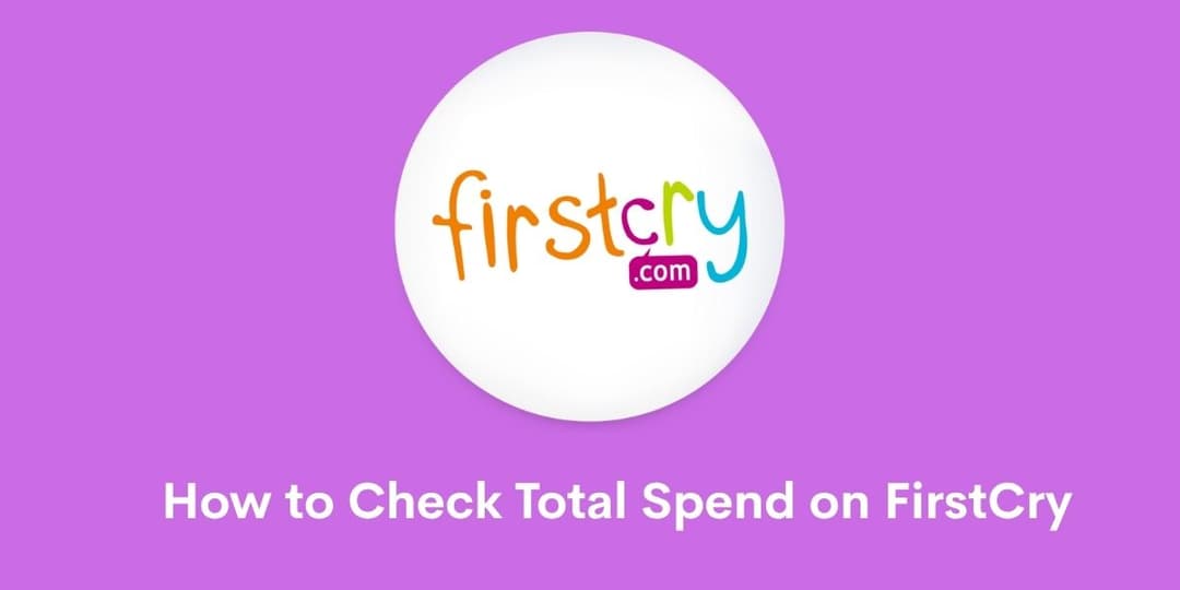 How to Check Total Spend on First Cry  6