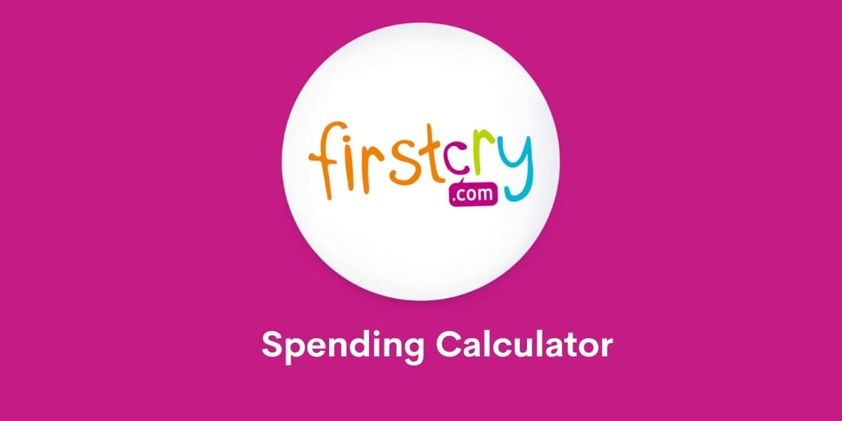 First Cry Spending Calculator  6