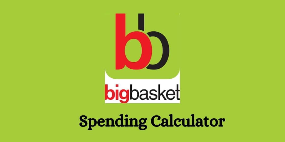 Big Basket Spending Calculator 6