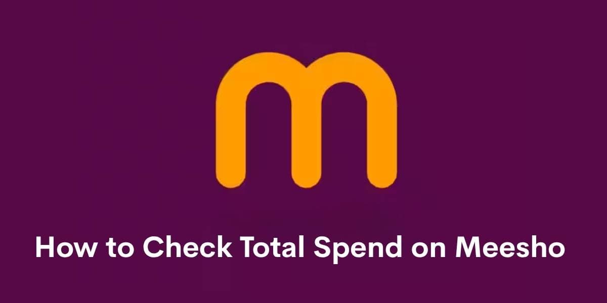 How to Check Total Spend on Meesho  6