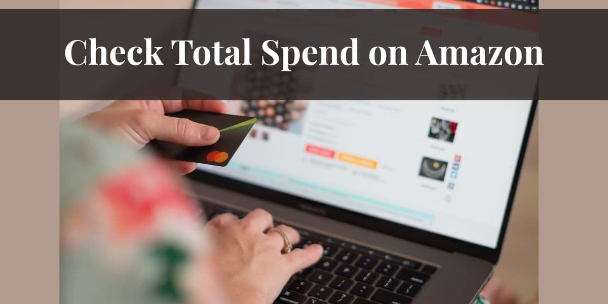 Check Total Spend on Amazon 6